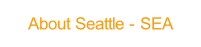 About Seattle - SEA.